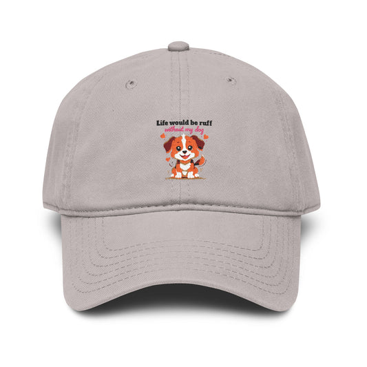 Life Would Be Ruff Puppy Embroidered Baseball Cap — Cute Dog Dad/Mom Hat