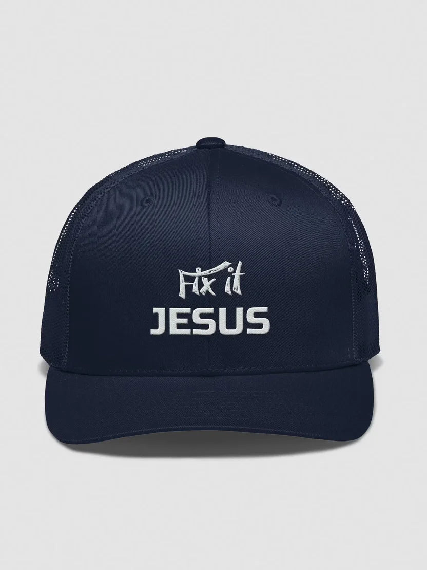 Fix it Jesus Embroidered Trucker Hat