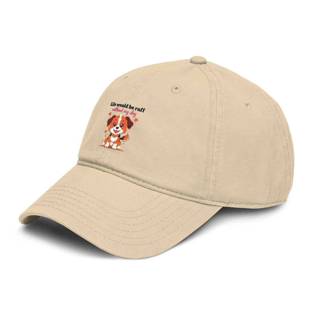 Life Would Be Ruff Puppy Embroidered Baseball Cap — Cute Dog Dad/Mom Hat