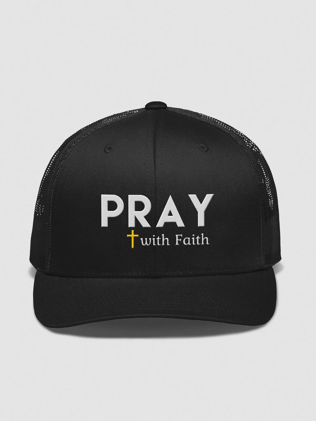 Pray with faith Embroidered Trucker Hat